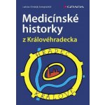 Medicínské historky z Královéhradecka - Chrobák Ladislav, Káš Svatopluk – Hledejceny.cz