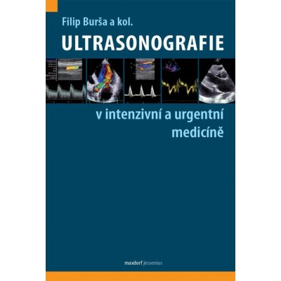 Ultrasonografie v intenzivní a urgentní medicíně - Filip Burša