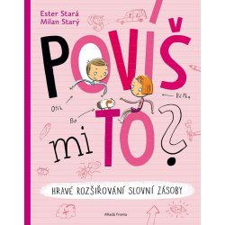 Povíš mi to? - Ester Stará, Milan Starý Ilustrátor