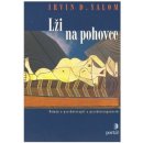 Lži na pohovce: Román o psychoterapii a psychoterapeutech - Yalom Irvin D.