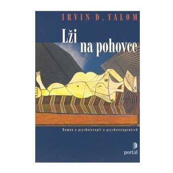 Lži na pohovce: Román o psychoterapii a psychoterapeutech - Yalom Irvin D.