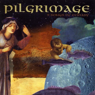 PILGRIMAGE - 9 SONGS OF ECSTASY CD