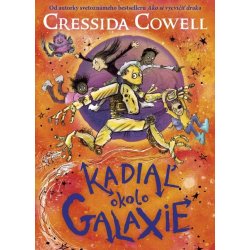 Kadiaľ okolo galaxie - Cressida Cowell