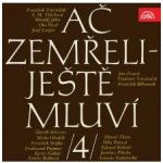 Ač zemřeli ještě mluví IV. - Trávníček František – Hledejceny.cz