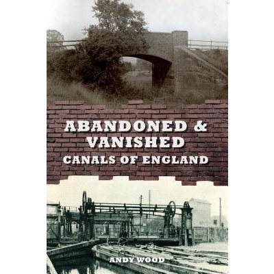 Abandoned a Vanished Canals of England