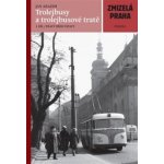 Trolejbusy a trolejbusové tratě Kniha - Arazim Jan – Zboží Mobilmania