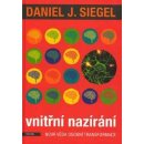 Vnitřní nazírání - Nová věda osobní transformace - Siegel Da...