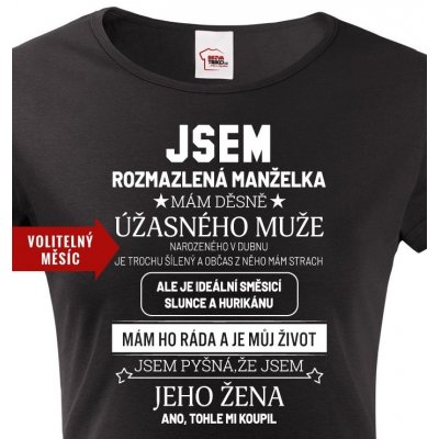 Dámské tričko k narozeninám Jsem rozmazlená manželka Černá – Zboží Dáma