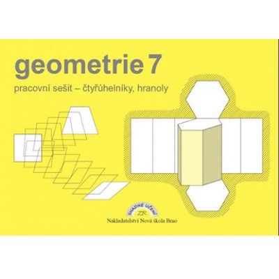 Geometrie Pracovní sešit pro 7. ročník - čtyřúhelníky, hranoly – Hledejceny.cz