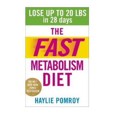 Lose Up to 20 Pound... - Haylie Pomroy - The Fast Metabolism Diet – Hledejceny.cz