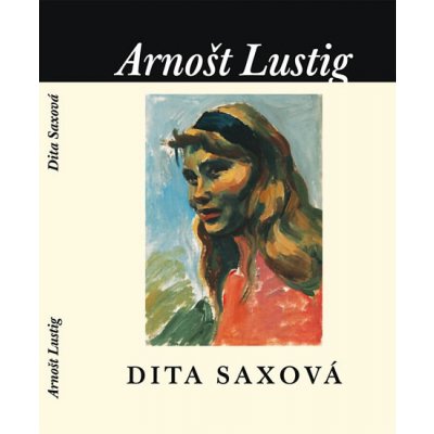 Dita Saxová Arnošt Lustig