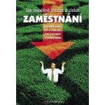 Siegel Zbyněk - Jak úspěšně hledat a získat zaměstnání -- Špičkové rady, tipy a příklady pro uchazeče o zaměstnání – Hledejceny.cz