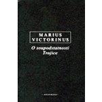 O soupodstatnosti trojice -- Proti Ariovi IB - Victorinus Mario – Hledejceny.cz