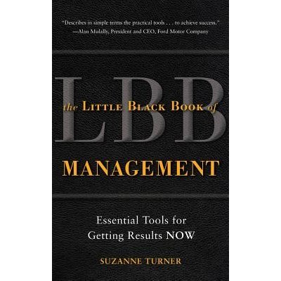 The Little Black Book of Management: Essential Tools for Getting Results Now Turner SuzannePaperback – Zbozi.Blesk.cz