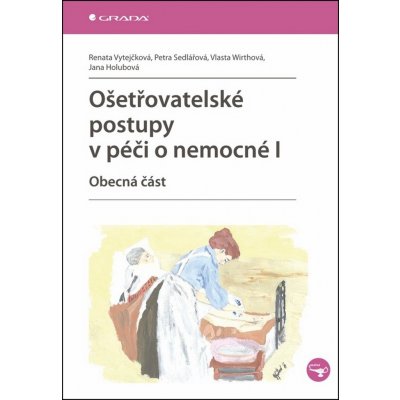 Ošetřovatelské postupy v péči o nemocné I. – Zboží Mobilmania