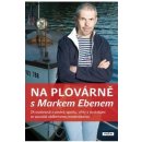 Na plovárně s Markem Ebenem - Marek Eben