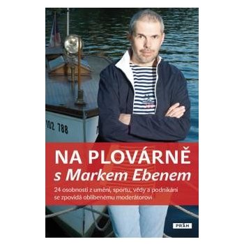 Na plovárně s Markem Ebenem - Marek Eben