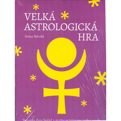 Velká astrologická hra - Poznejte dary hvězd a staňte se tvůrcem svého osudu - Irena Nevrlá – Zboží Mobilmania