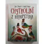 Chytrolíni z Hloupětína - Jiří Žáček – Hledejceny.cz