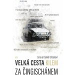 Urban Daniel: Velká cesta kilem za Čingischánem - Škodou 100 do Mongolska a zpět – Hledejceny.cz
