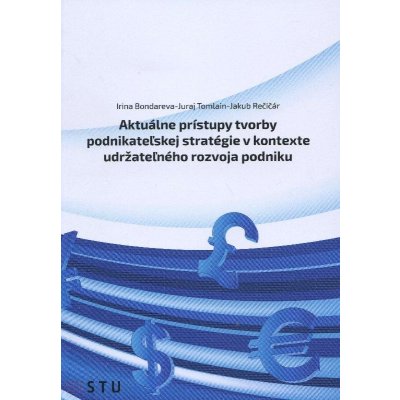 Aktuálne prístupy tvorby podnikateľskej stratégie v kontexte udržateľného rozvoja podniku – Hledejceny.cz