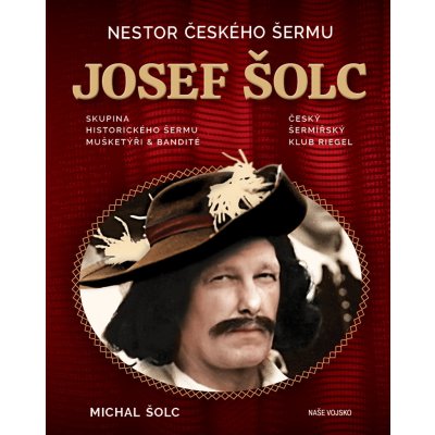 Nestor českého šermu Josef Šolc - Michal Šolc – Zbozi.Blesk.cz