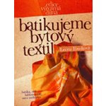 Batikujeme bytový textil – Zbozi.Blesk.cz