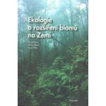 Ekologie a rozšíření biomů na Zemi - Karel Prach a kol. – Hledejceny.cz