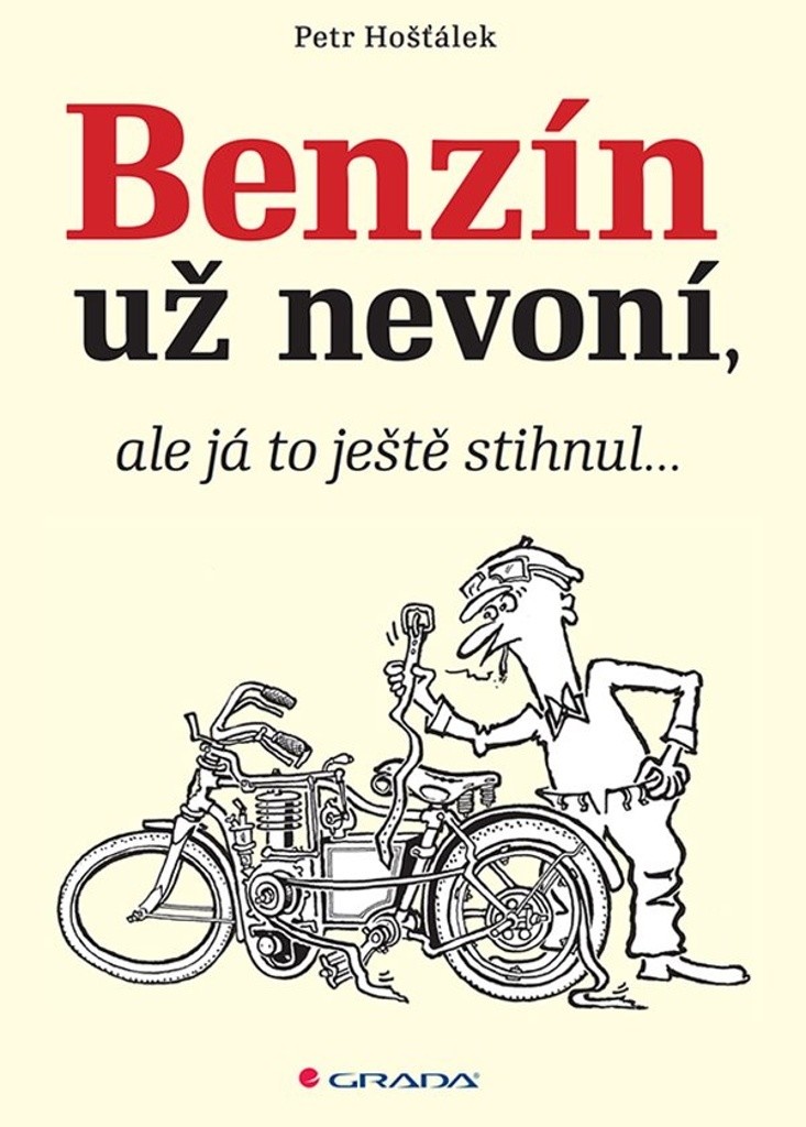 Benzin už nevoní, ale já to ještě stihnul… - Petr Hošťálek