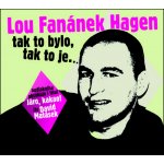 Lou Fanánek Hagen - Tak to bylo, tak to je – Zbozi.Blesk.cz
