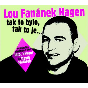 Lou Fanánek Hagen - Tak to bylo, tak to je