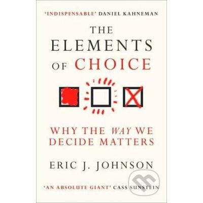 The Elements of Choice - Eric J. Johnson – Hledejceny.cz