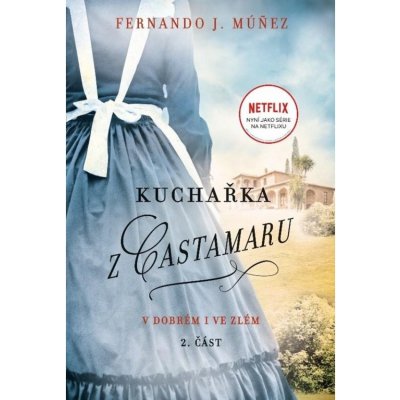 Kuchařka z Castamaru 2 - V dobrém i ve zlém Fortuna Libri Publishing s.r.o. – Hledejceny.cz
