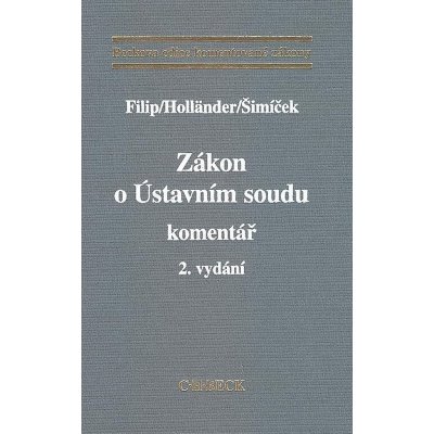 Zákon o Ústavním soudu - Pavel Holländer, Vojtěch Šimíček, Jan Filip – Hledejceny.cz