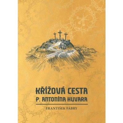 Křížová cesta P. Antonína Huvara