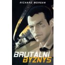 Brutální byznys Richard K. Morgan