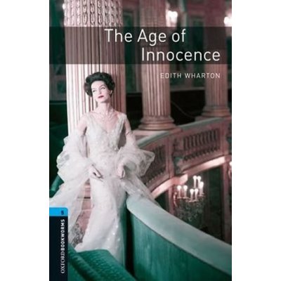 Oxford Bookworms Library: Stage 5: The Age of Innocence