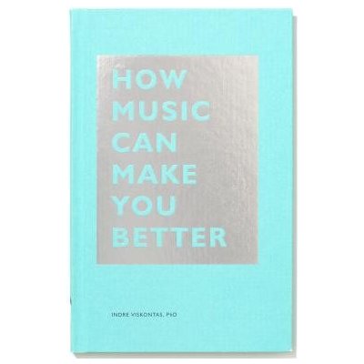 How Music Can Make You Better - Indre Viskontas