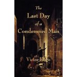 The Last Day of a Condemned Man Hugo VictorPaperback – Hledejceny.cz