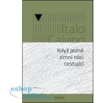 Když jedné zimní noci cestující - Italo Calvino – Hledejceny.cz