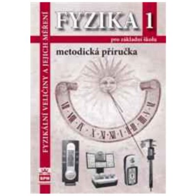 Fyzika 1 pro ZŠ Metodická příručka RVP - Fyzikální veličiny a jejich měření - Jiří Tesař, František Jáchim – Hledejceny.cz