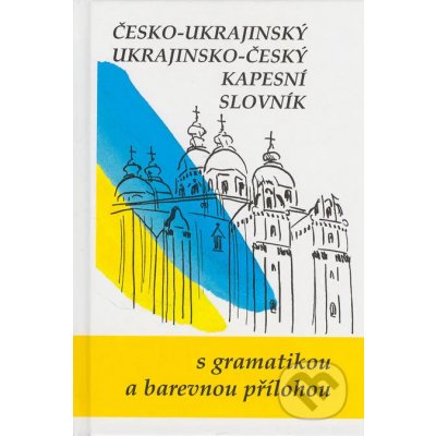 Ukrajinsko-český, česko-ukrajinský kapesní slovník - Ornst Jaroslav a kolektiv – Hledejceny.cz