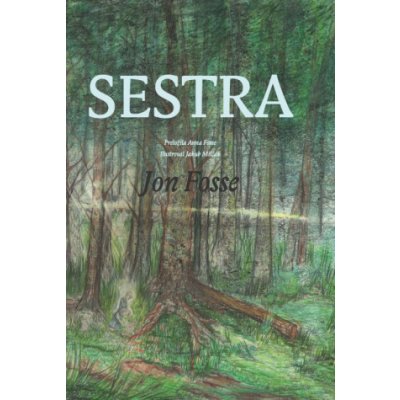 Sestra - Jon Fosse – Hledejceny.cz