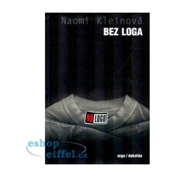 Bez loga Bez prostoru, bez volby, bez práce Kleinová Naomi