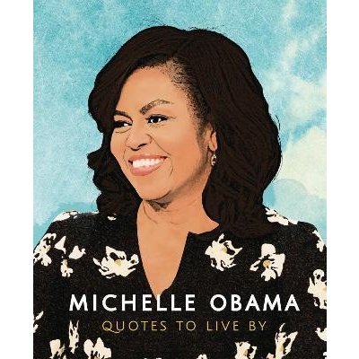 Michelle Obama - Quotes to Live ByPevná vazba