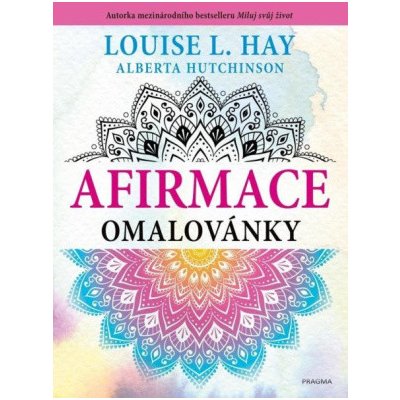 Afirmace omalovánky - Hay Louise L – Zboží Dáma