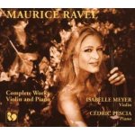 Isabelle Meyer - Cedric Pescia - Maurice Ravel - Complete Works For Violin And Piano CD – Hledejceny.cz