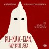Audiokniha Ku-klux-klan, tady bydlí láska