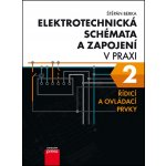 Elektrotechnická schémata a zapojení v praxi 2 - Řídicí a ovládací prvky - Štěpán Berka – Hledejceny.cz