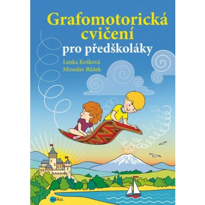 Grafomotorická cvičení pro předškoláky - Lenka Košková, Miroslav Růžek – Zboží Mobilmania